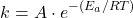 \begin{displaymath} k = A \cdot e^{-(E_a / RT)}\end{displaymath}