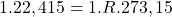 \begin{displaymath} 1.22,415=1.R.273,15 \end{displaymath}