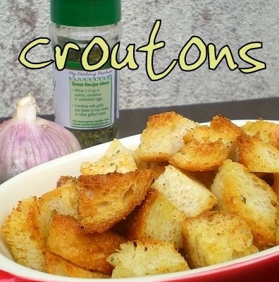 Ballads of Salads! – Homemade Croutons